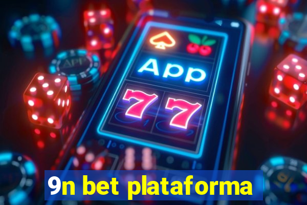 9n bet plataforma